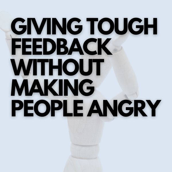 Giving Tough Feedback Without Making People Angry masterclass cover