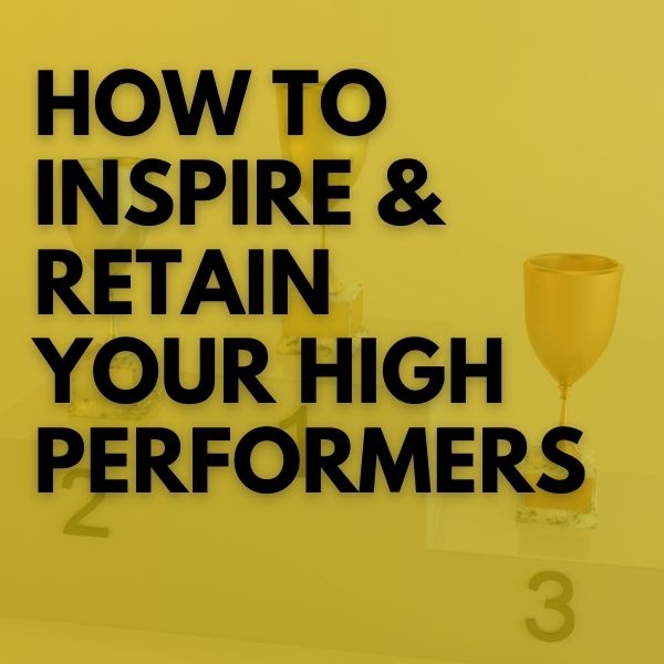 How To Inspire and Retain Your High Performers masterclass cover