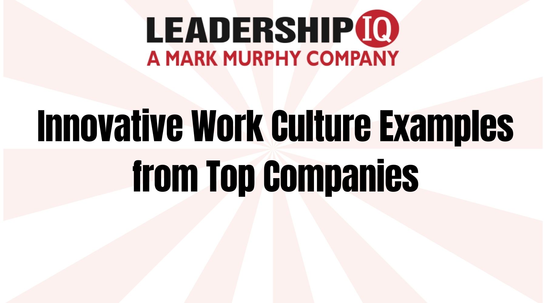 Innovative Work Culture Examples from Top Companies