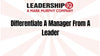 Differentiate A Manager From A Leader