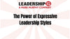 The Power of Expressive Leadership Styles